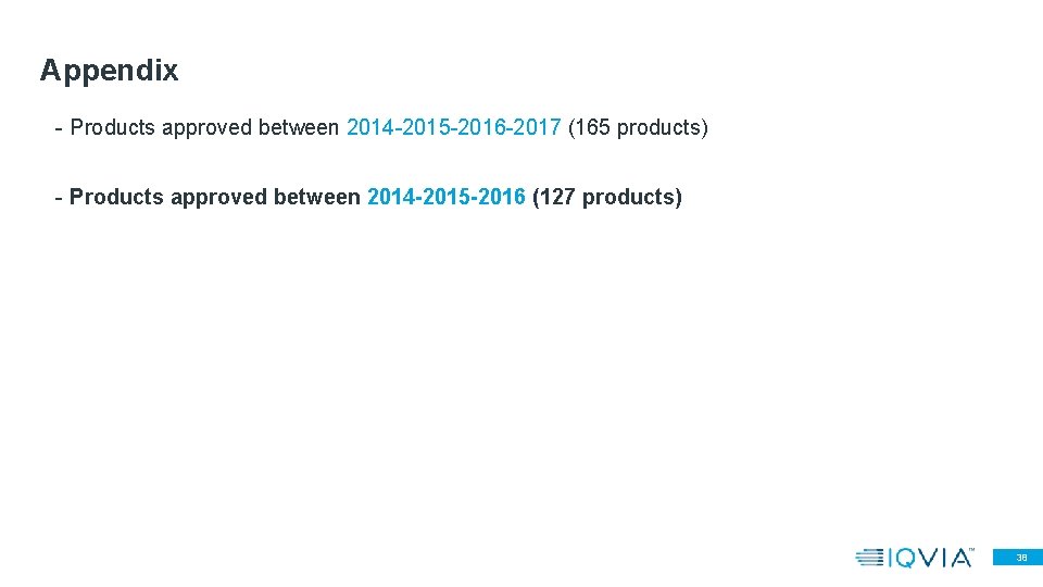Appendix - Products approved between 2014 -2015 -2016 -2017 (165 products) - Products approved Appendix - Products approved between 2014 -2015 -2016 -2017 (165 products) - Products approved
