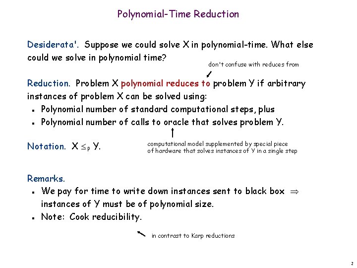Polynomial-Time Reduction Desiderata'. Suppose we could solve X in polynomial-time. What else could we
