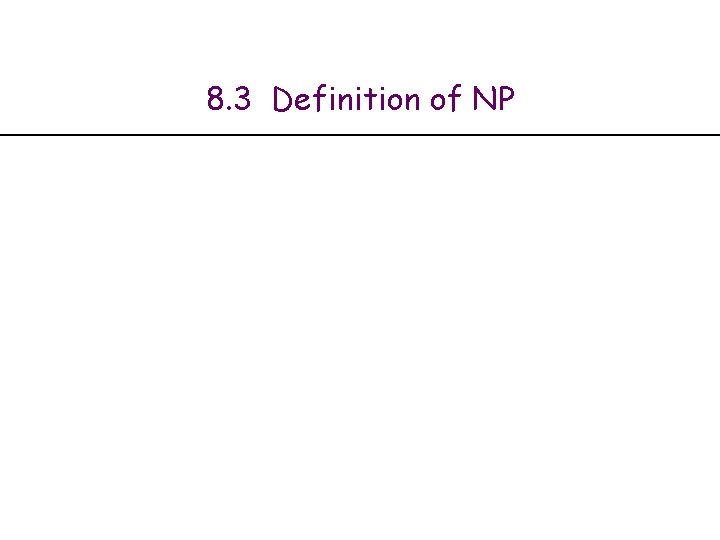8. 3 Definition of NP 