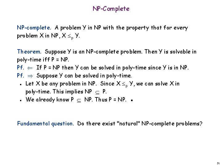 NP-Complete NP-complete. A problem Y in NP with the property that for every problem