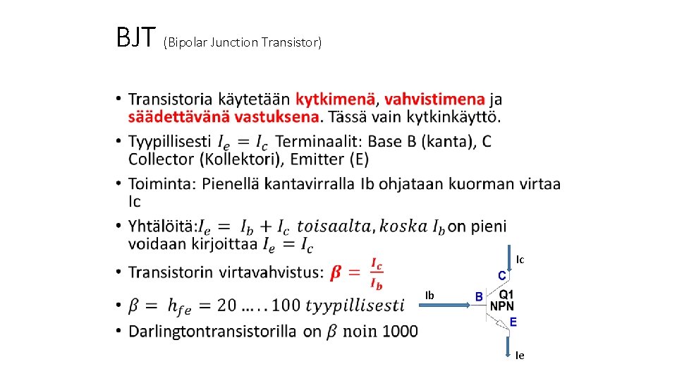 BJT (Bipolar Junction Transistor) • Ic Ib Ie 