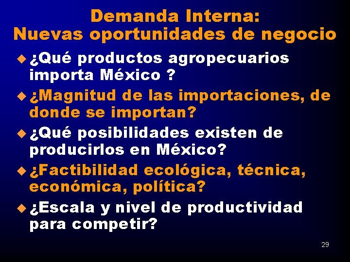 Demanda Interna: Nuevas oportunidades de negocio u ¿Qué productos agropecuarios importa México ? u