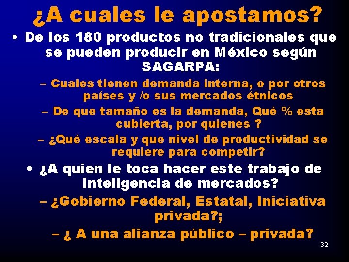 ¿A cuales le apostamos? • De los 180 productos no tradicionales que se pueden