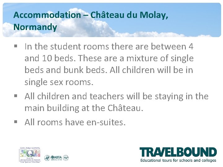 Accommodation – Château du Molay, Normandy § In the student rooms there are between