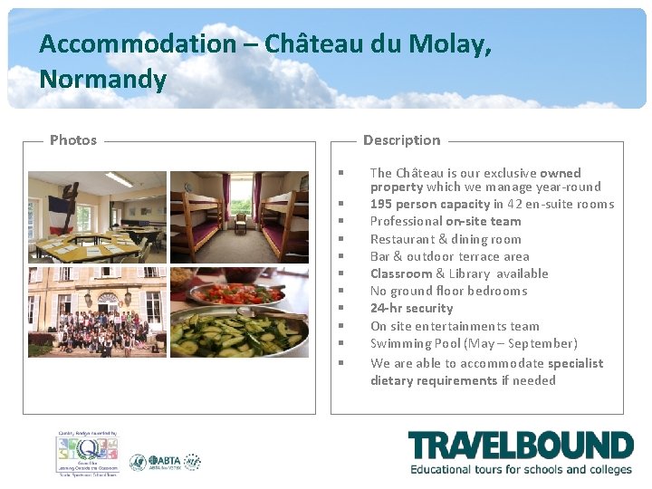 Accommodation – Château du Molay, Normandy Photos Description § § § The Château is Accommodation – Château du Molay, Normandy Photos Description § § § The Château is