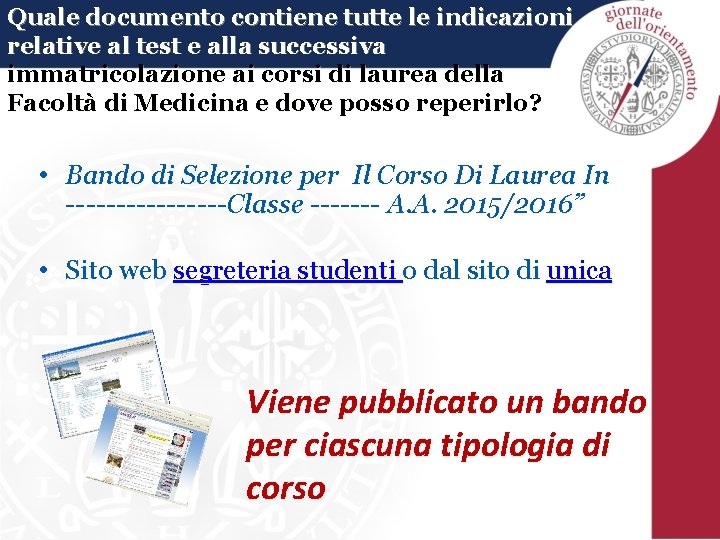 Quale documento contiene tutte le indicazioni relative al test e alla successiva immatricolazione ai