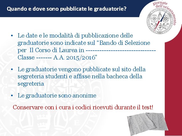 Quando e dove sono pubblicate le graduatorie? • Le date e le modalità di