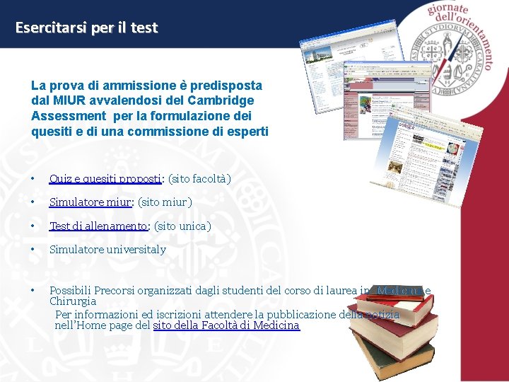 Esercitarsi per il test La prova di ammissione è predisposta dal MIUR avvalendosi del
