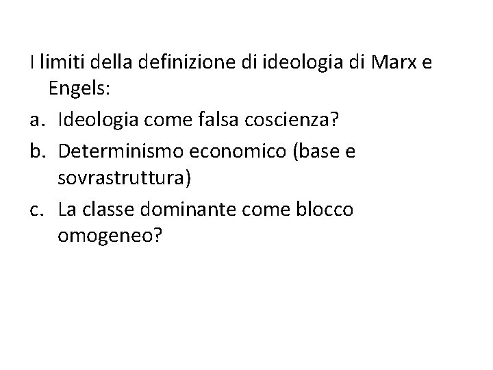 I limiti della definizione di ideologia di Marx e Engels: a. Ideologia come falsa