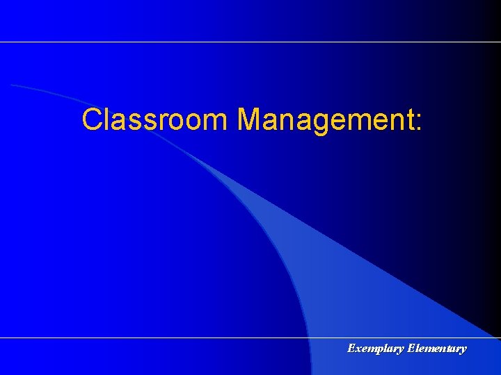 Classroom Management: Exemplary Elementary 