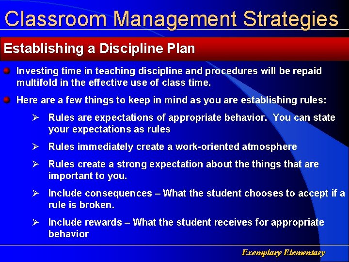 Classroom Management Strategies Establishing a Discipline Plan Investing time in teaching discipline and procedures