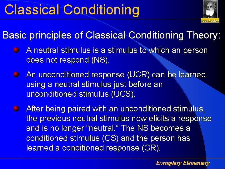 Classical Conditioning Ivan Pavlov Basic principles of Classical Conditioning Theory: A neutral stimulus is