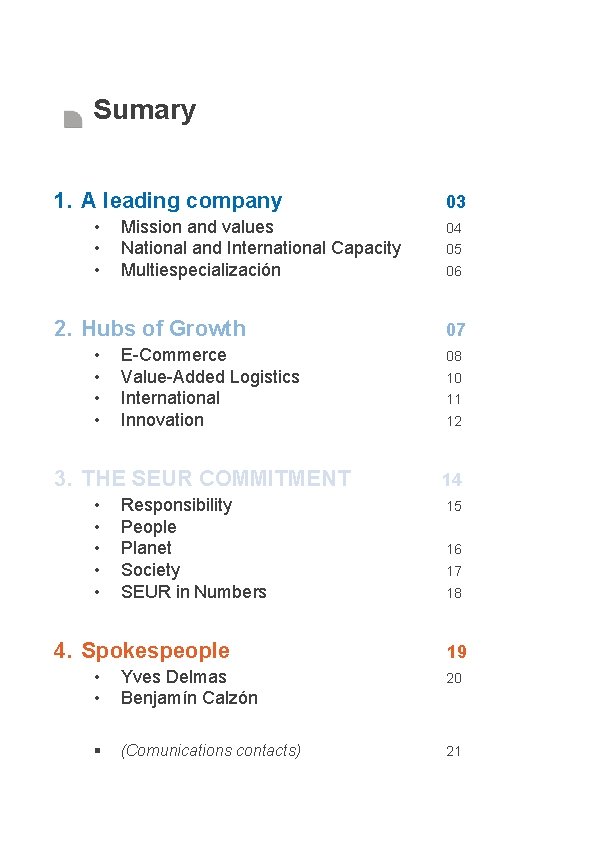  Sumary 1. A leading company • • • Mission and values National and