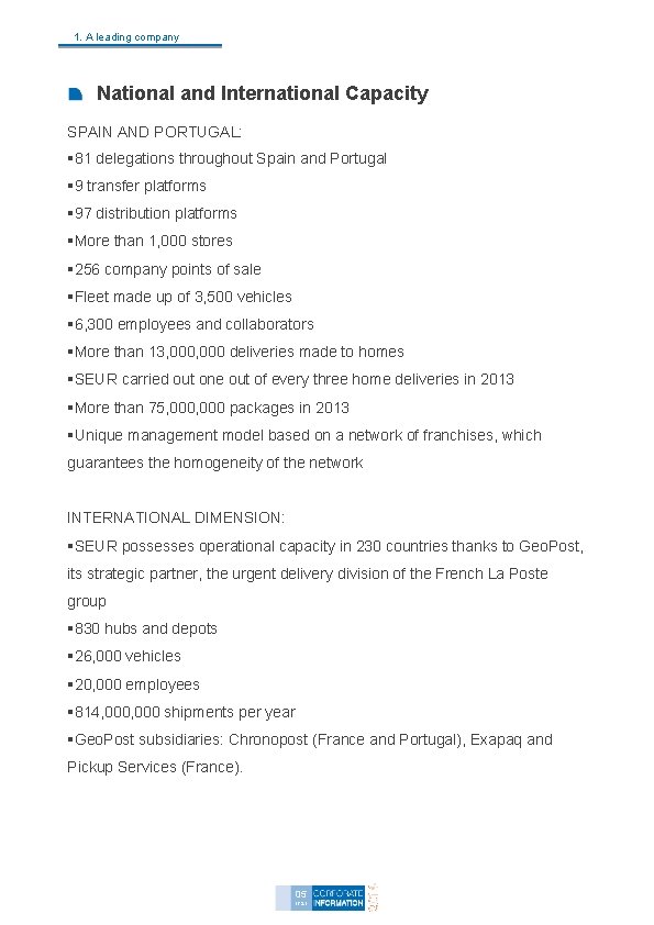 1. A leading company National and International Capacity SPAIN AND PORTUGAL: § 81 delegations