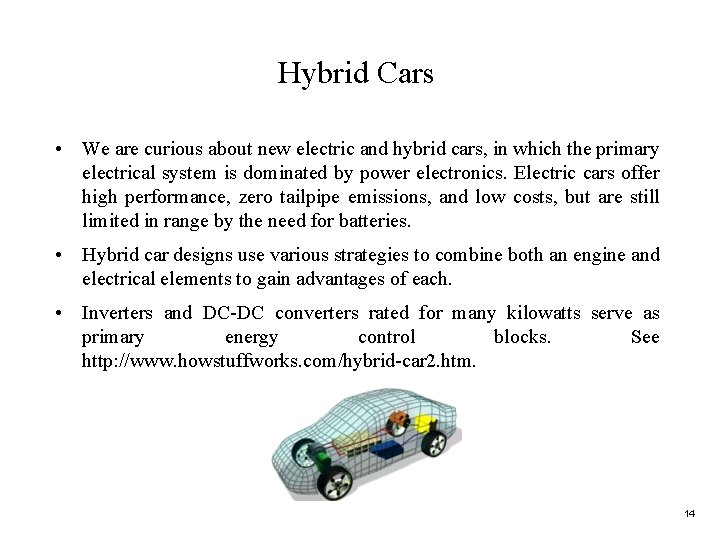 Hybrid Cars • We are curious about new electric and hybrid cars, in which