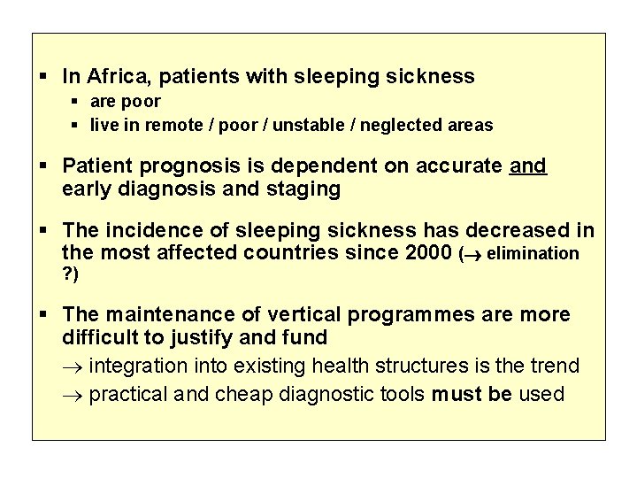  In Africa, patients with sleeping sickness are poor live in remote / poor