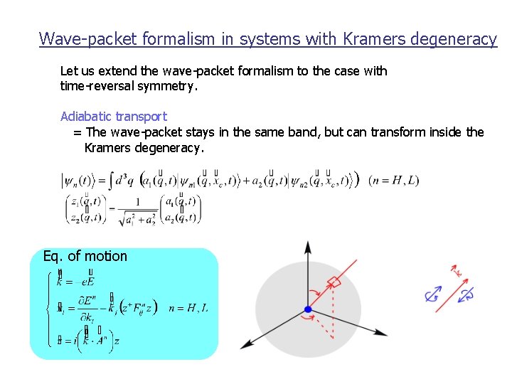 Wave-packet formalism in systems with Kramers degeneracy Let us extend the wave-packet formalism to