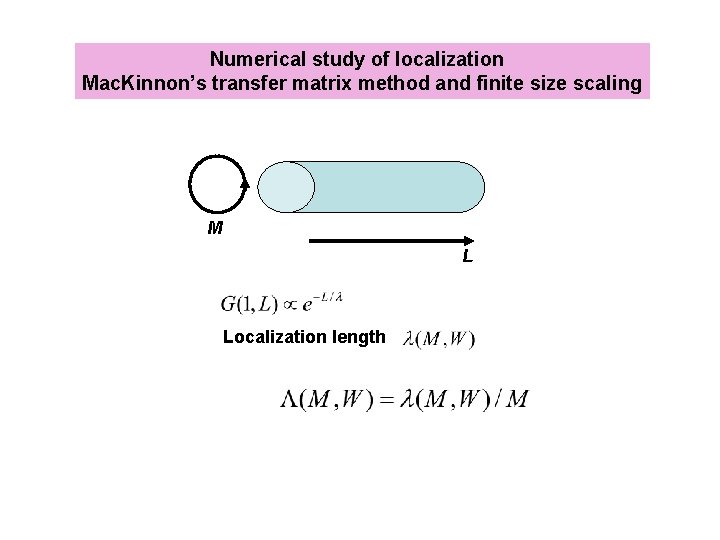 Numerical study of localization Mac. Kinnon’s transfer matrix method and finite size scaling M