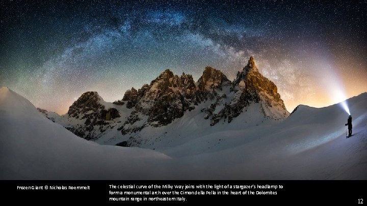 Frozen Giant © Nicholas Roemmelt The celestial curve of the Milky Way joins with