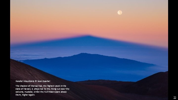 Parallel Mountains © Sean Goebel The shadow of Manua Kea, the highest peak in