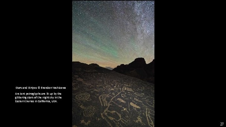 Stars and Stripes © Brandon Yoshizawa Ancient petroglyphs are lit up by the glittering
