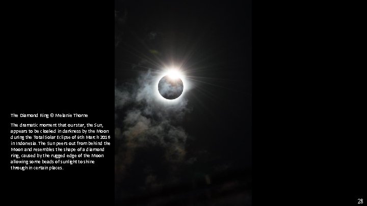 The Diamond Ring © Melanie Thorne The dramatic moment that our star, the Sun,