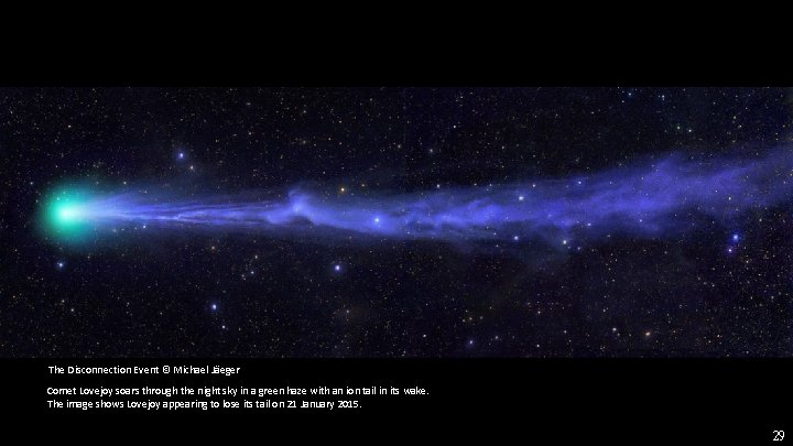 The Disconnection Event © Michael Jäeger Comet Lovejoy soars through the night sky in