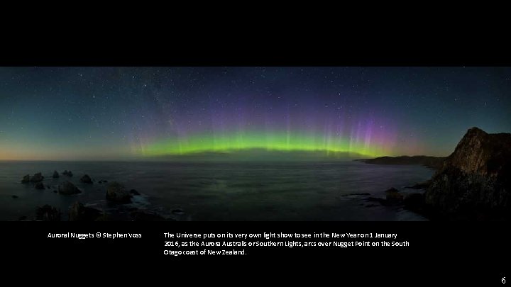 Auroral Nuggets © Stephen Voss The Universe puts on its very own light show