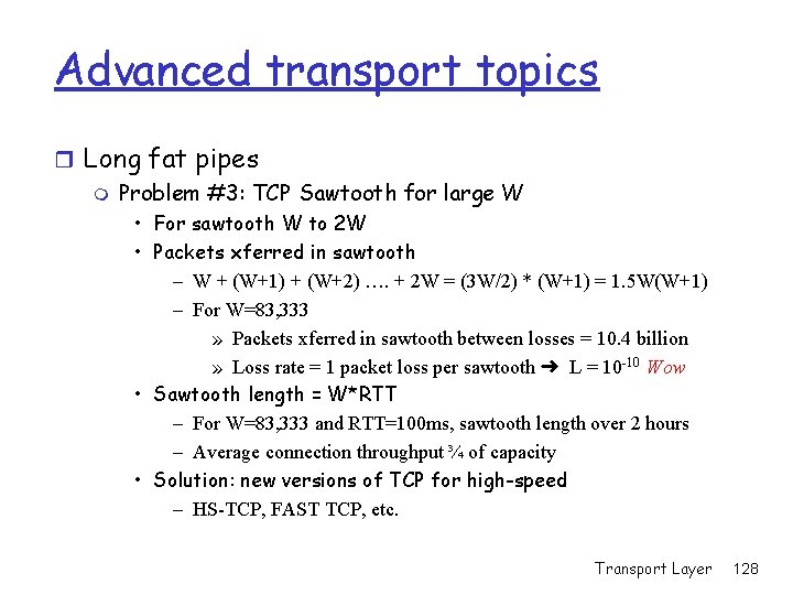 Advanced transport topics r Long fat pipes m Problem #3: TCP Sawtooth for large Advanced transport topics r Long fat pipes m Problem #3: TCP Sawtooth for large
