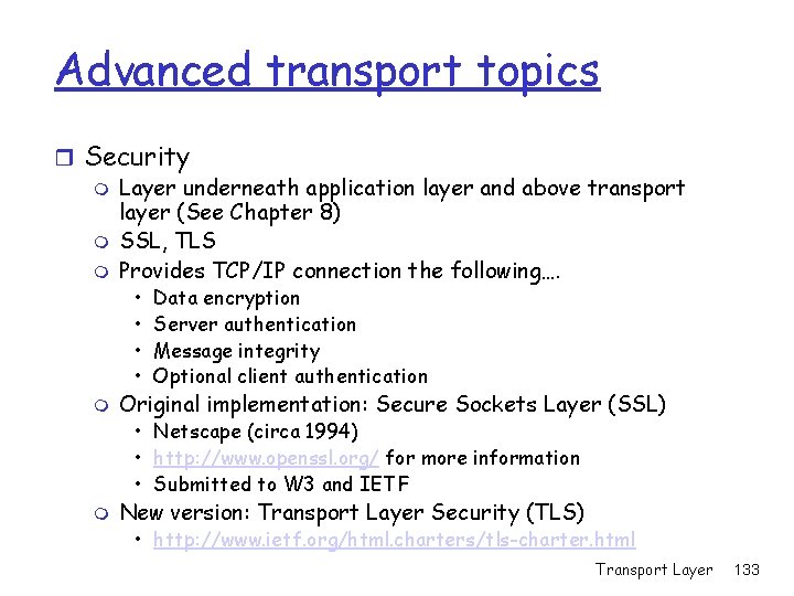 Advanced transport topics r Security m Layer underneath application layer and above transport layer Advanced transport topics r Security m Layer underneath application layer and above transport layer