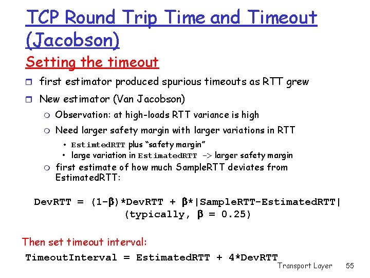 TCP Round Trip Time and Timeout (Jacobson) Setting the timeout r first estimator produced TCP Round Trip Time and Timeout (Jacobson) Setting the timeout r first estimator produced