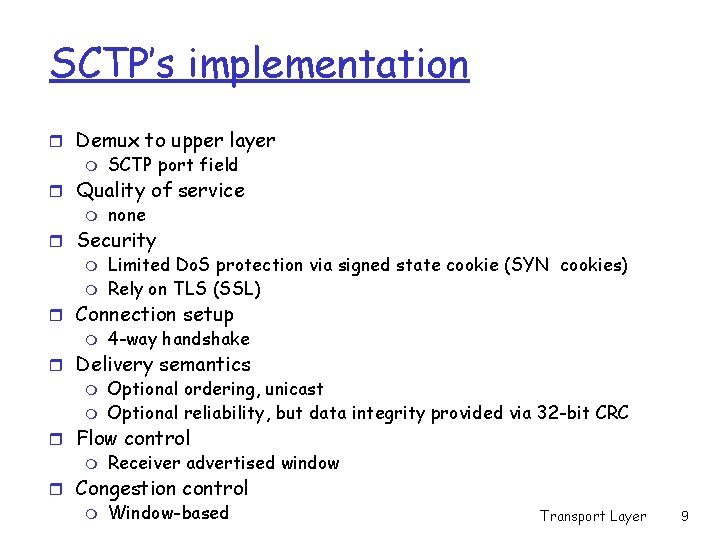 SCTP’s implementation r Demux to upper layer m SCTP port field r Quality of SCTP’s implementation r Demux to upper layer m SCTP port field r Quality of