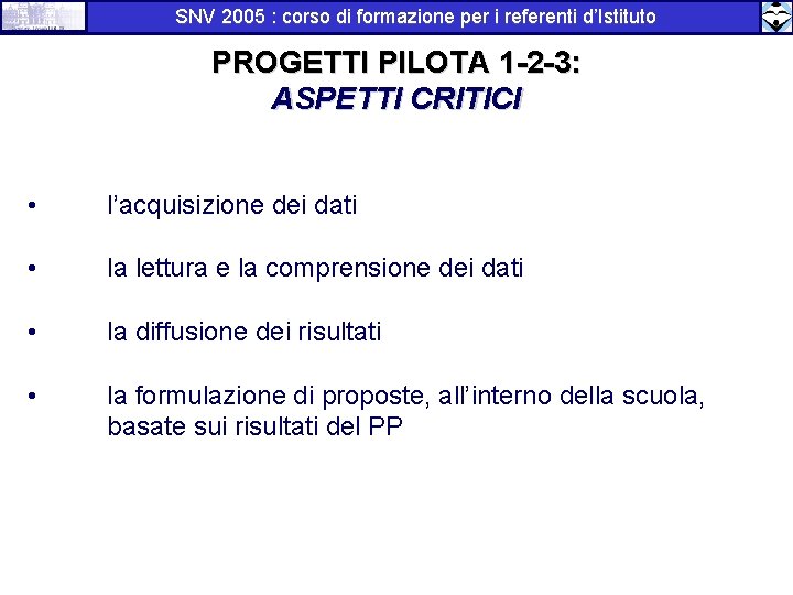 SNV 2005 : corso di formazione per i referenti d’Istituto PROGETTI PILOTA 1 -2