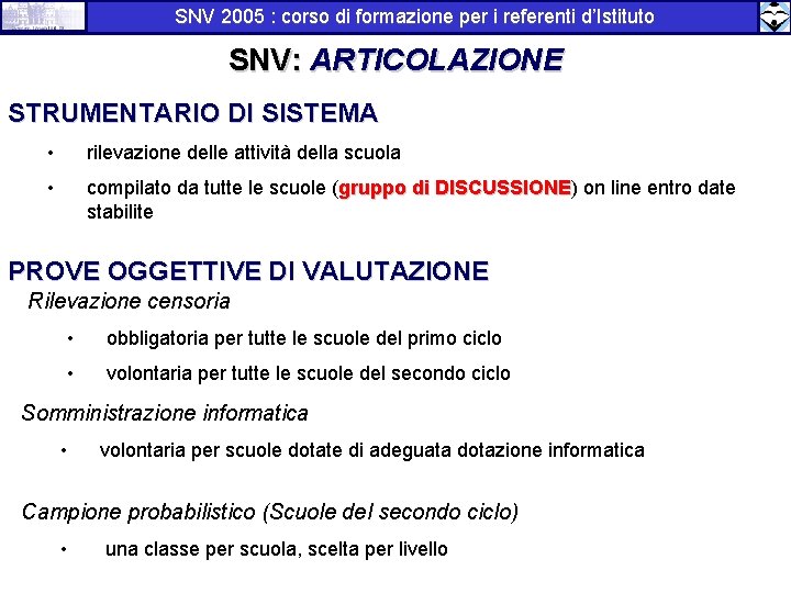 SNV 2005 : corso di formazione per i referenti d’Istituto SNV: ARTICOLAZIONE STRUMENTARIO DI