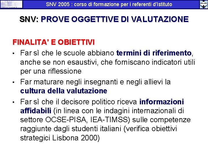 SNV 2005 : corso di formazione per i referenti d’Istituto SNV: PROVE OGGETTIVE DI