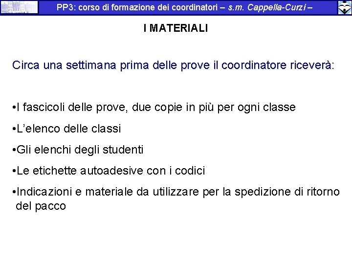 PP 3: corso di formazione dei coordinatori – s. m. Cappella-Curzi – I MATERIALI