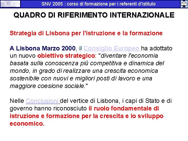 SNV 2005 : corso di formazione per i referenti d’Istituto QUADRO DI RIFERIMENTO INTERNAZIONALE