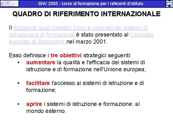 SNV 2005 : corso di formazione per i referenti d’Istituto QUADRO DI RIFERIMENTO INTERNAZIONALE