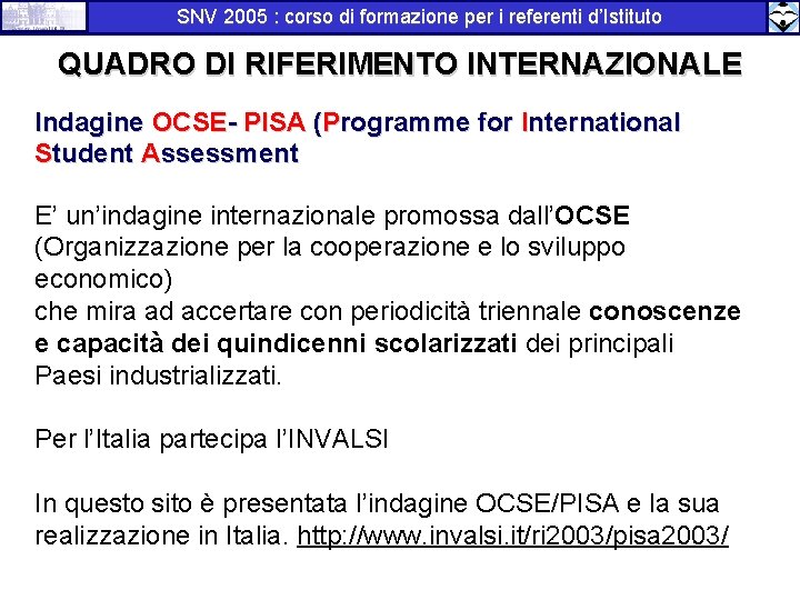 SNV 2005 : corso di formazione per i referenti d’Istituto QUADRO DI RIFERIMENTO INTERNAZIONALE