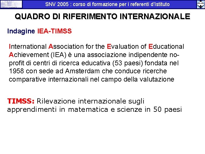 SNV 2005 : corso di formazione per i referenti d’Istituto QUADRO DI RIFERIMENTO INTERNAZIONALE