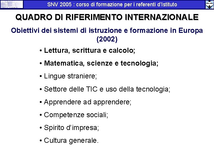 SNV 2005 : corso di formazione per i referenti d’Istituto QUADRO DI RIFERIMENTO INTERNAZIONALE