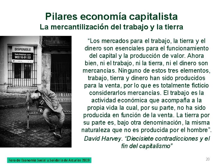 Pilares economía capitalista La mercantilización del trabajo y la tierra “Los mercados para el
