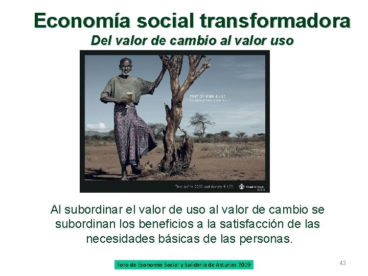 Economía social transformadora Del valor de cambio al valor uso Al subordinar el valor