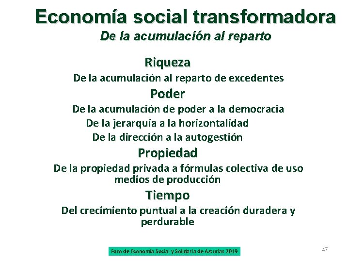 Economía social transformadora De la acumulación al reparto Riqueza De la acumulación al reparto