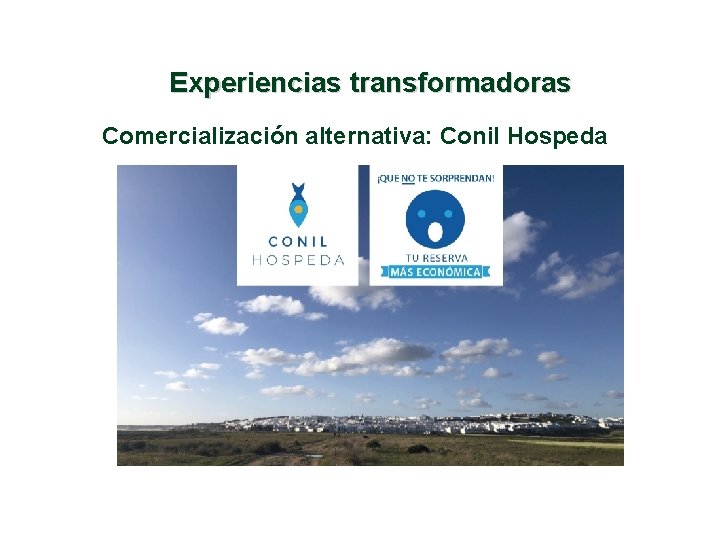 Experiencias transformadoras Comercialización alternativa: Conil Hospeda 