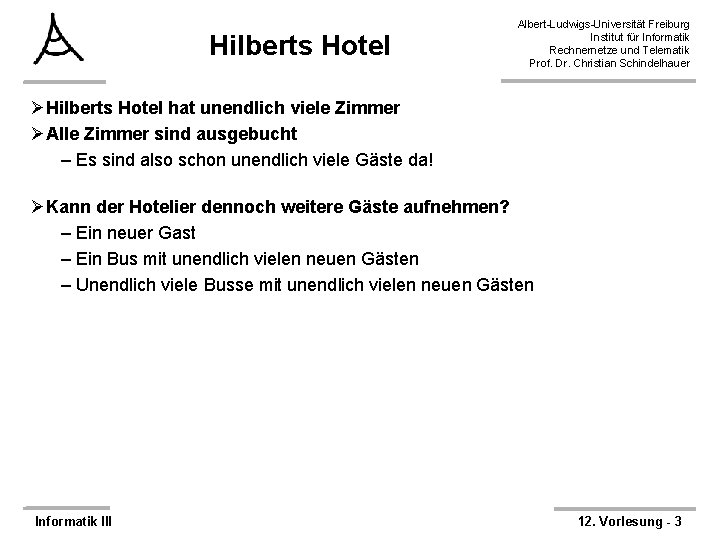 Hilberts Hotel Albert-Ludwigs-Universität Freiburg Institut für Informatik Rechnernetze und Telematik Prof. Dr. Christian Schindelhauer