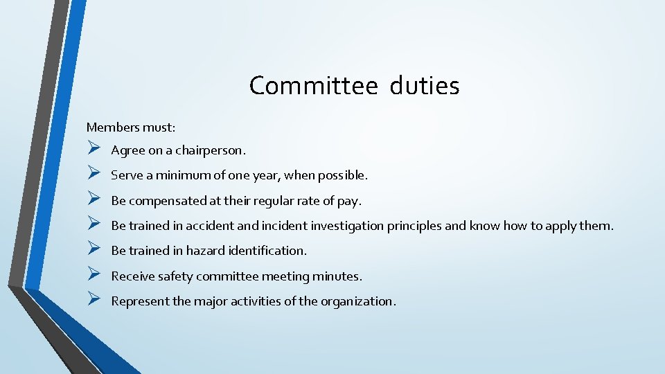 Committee duties Members must: Ø Ø Ø Ø Agree on a chairperson. Serve a