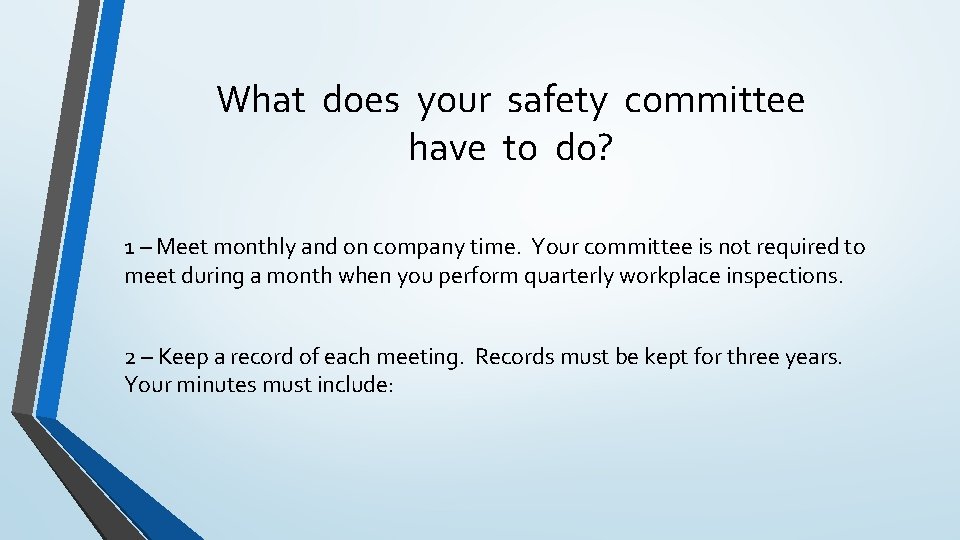 What does your safety committee have to do? 1 – Meet monthly and on
