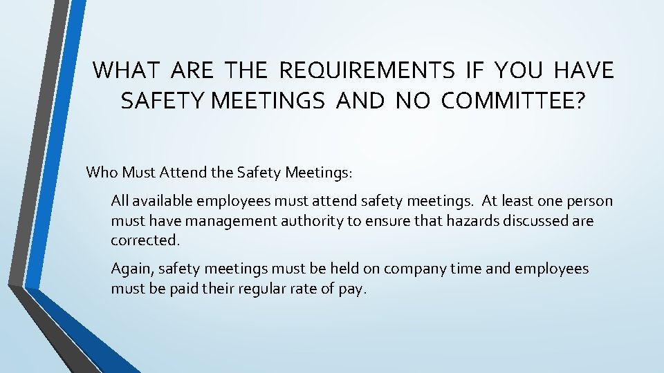 WHAT ARE THE REQUIREMENTS IF YOU HAVE SAFETY MEETINGS AND NO COMMITTEE? Who Must