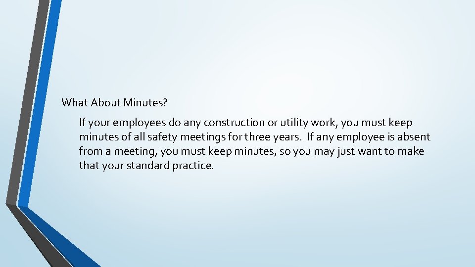 What About Minutes? If your employees do any construction or utility work, you must